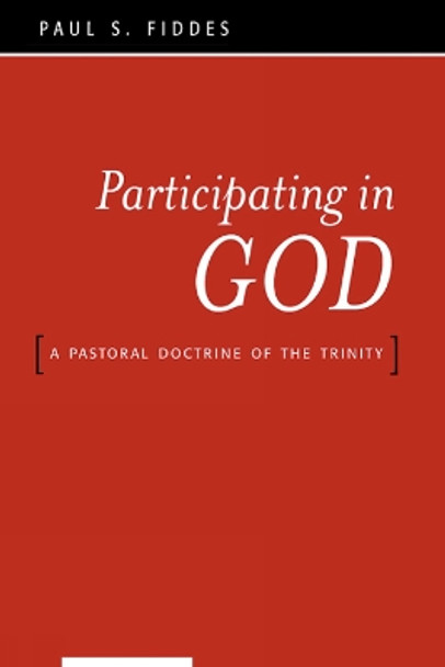 Participating in God: A Pastoral Doctrine of the Trinity by Paul S. Fiddes 9780664223359