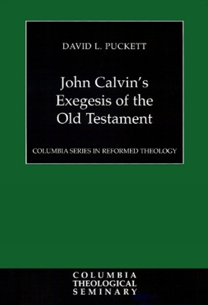 John Calvin's Exegesis of the Old Testament by David L. Puckett 9780664226435