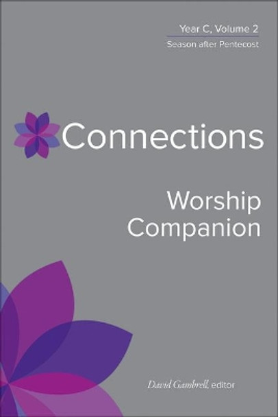 Connections Worship Companion, Year C, Volume 2: Season After Pentecost by David Gambrell 9780664264970