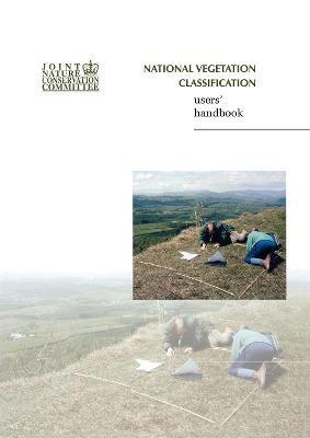 National Vegetation Classification - Users' Handbook John S. Rodwell 9781907807329