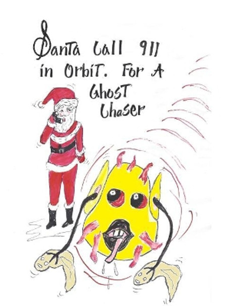 Santa Call 911 Orbit by Flossie L Ward 9780692717691