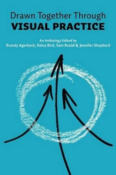 Drawn Together through Visual Practice by Brandy Agerbeck 9780692726006