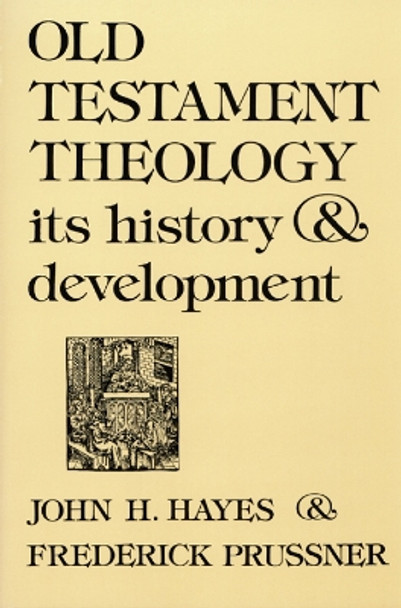 Old Testament Theology: Its History and Development by John H. Hayes 9780804201469