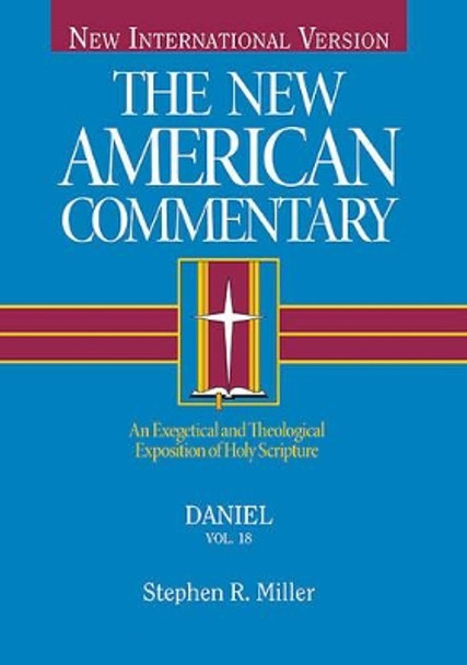 Daniel: An Exegetical and Theological Exposition of Holy Scripture by Stephen Miller 9780805401189