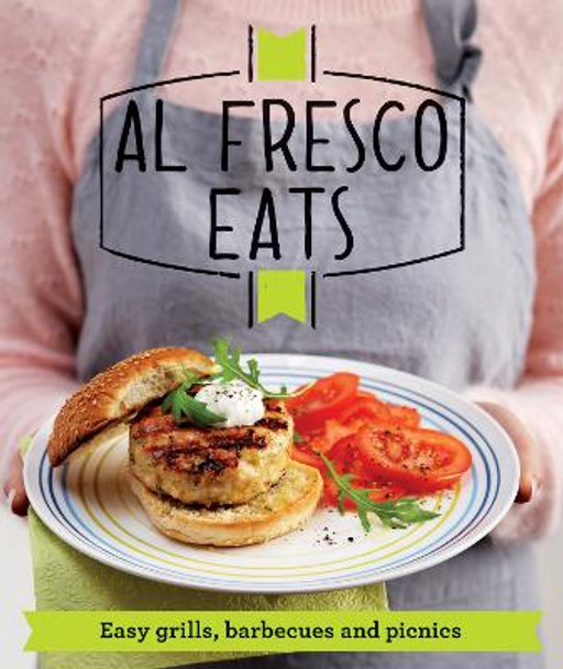 Al Fresco Eats: Easy-peasy grills, barbecues and picnics by Good Housekeeping Institute