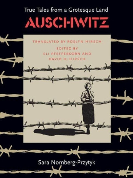 Auschwitz: True Tales From a Grotesque Land by Sara Nomberg-Przytyk 9780807841600