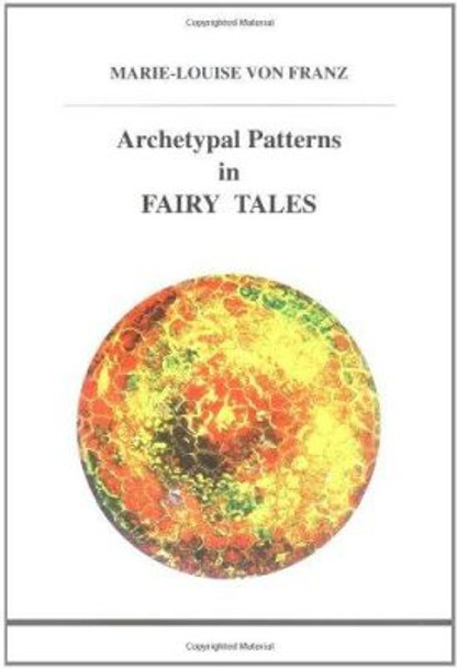Archetypal Patterns in Fairy Tales by Marie-Louise Von Franz 9780919123779