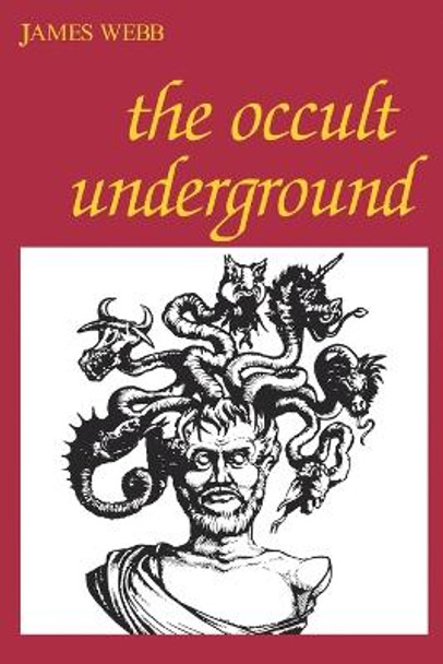 The Occult Underground by James Webb 9780812690736