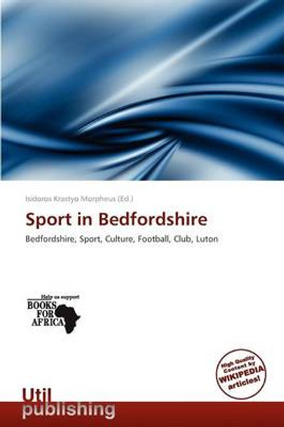 Sport in Bedfordshire by Isidoros Krastyo Morpheus 9786138749530