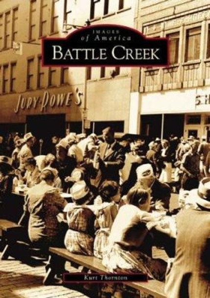 Battle Creek by Kurt Thornton 9780738533056