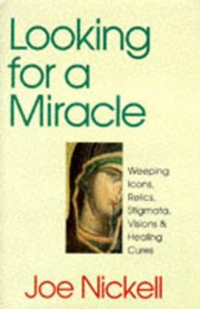 Looking for a Miracle by Joe Nickell 9780879758400