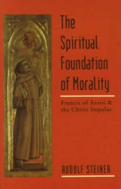 The Spiritual Foundations of Morality by Rudolf Steiner 9780880104258