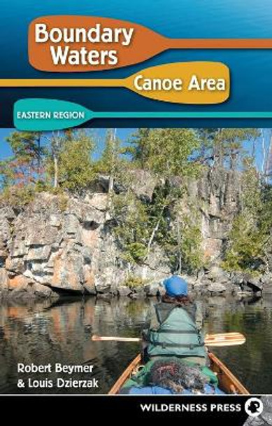 Boundary Waters Canoe Area: Eastern Region by Robert Beymer 9780899979731