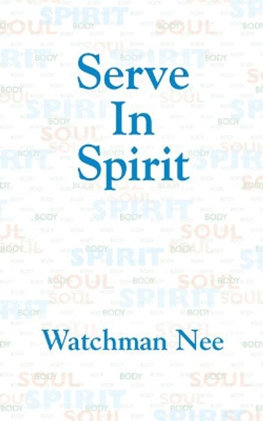 Serve in Spirit by Watchman Nee 9780935008890