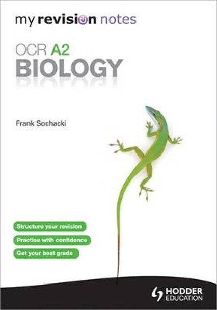 My Revision Notes: OCR A2 Biology by Frank Sochacki 9781444179736