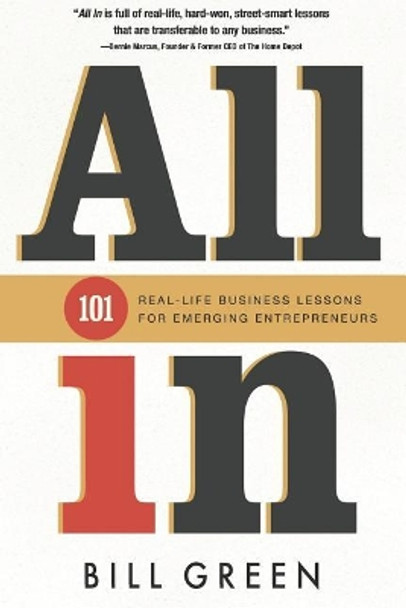 All in: 101 Real Life Business Lessons For Emerging Entrepreneurs by Bill Green 9781072544364