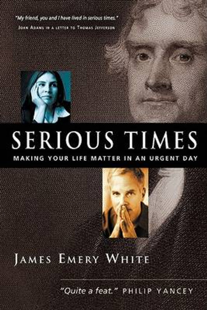 The Serious Times: An Interdisciplinary Approach to Practical Youth Ministry by James Emery White 9780830833801