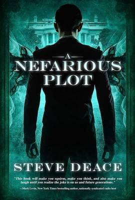 A Nefarious Plot by Steve Deace 9781682611524