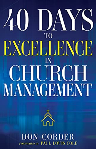 40 Days to Excellence in Church Management by Don Corder 9781641238175