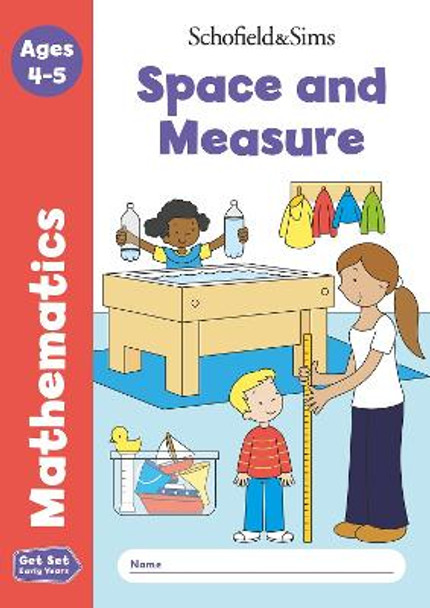 Get Set Mathematics: Space and Measure, Early Years Foundation Stage, Ages 4-5 by Schofield & Sims