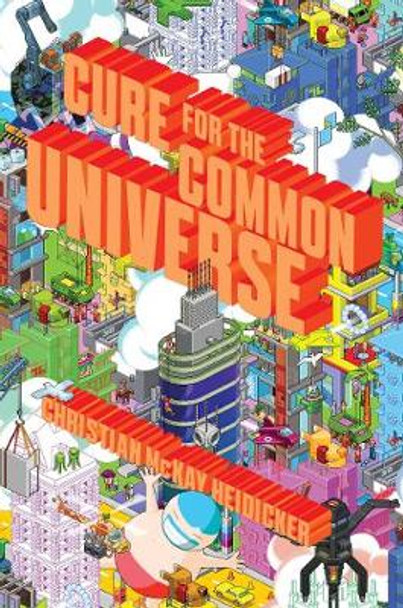 Cure for the Common Universe by Christian McKay Heidicker 9781481450287