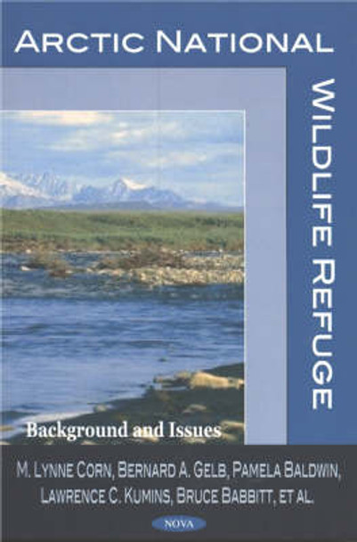 Arctic National Wildlife Refuge: Background & Issues by M. Lynne Corn 9781590336380