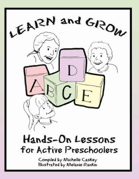 Learn & Grow: Hands-On Lessons for Active Preschoolers by Melanie Rankin 9780988544406