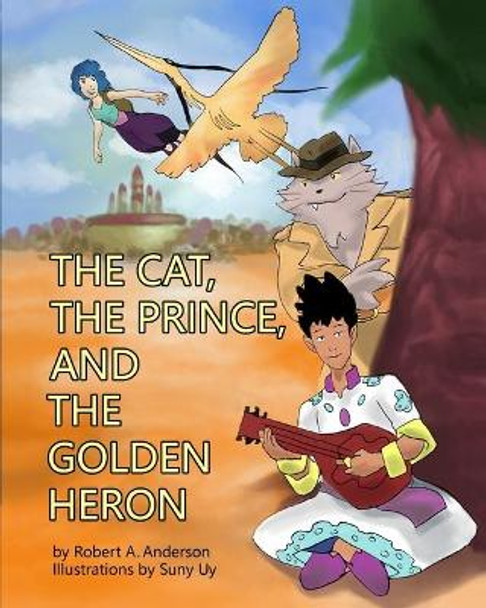 The Cat, the Prince, and the Golden Heron by Suny Uy 9780989189552