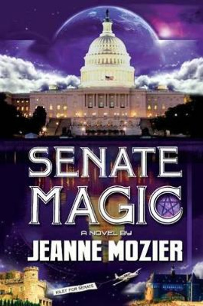 Senate Magic by Jeanne Mozier 9780989801805