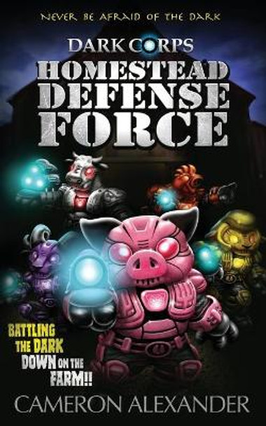 Homestead Defense Force by Cameron Alexander 9780999113844