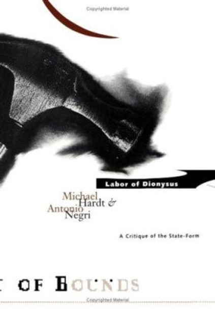 Labor Of Dionysus: A Critique of the State-Form by Antonio Negri 9780816620869