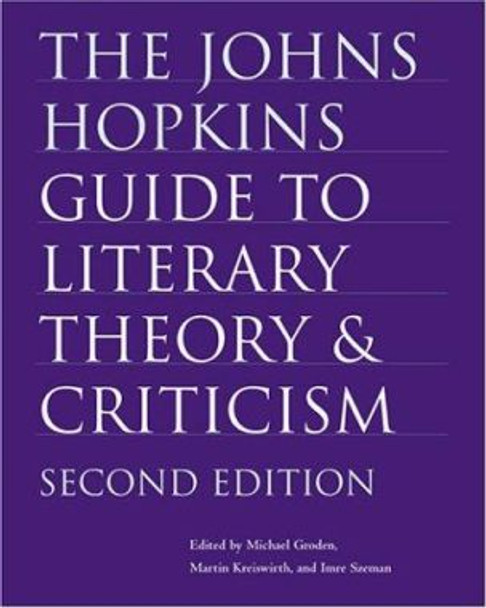 The Johns Hopkins Guide to Literary Theory and Criticism by Michael Groden 9780801880100