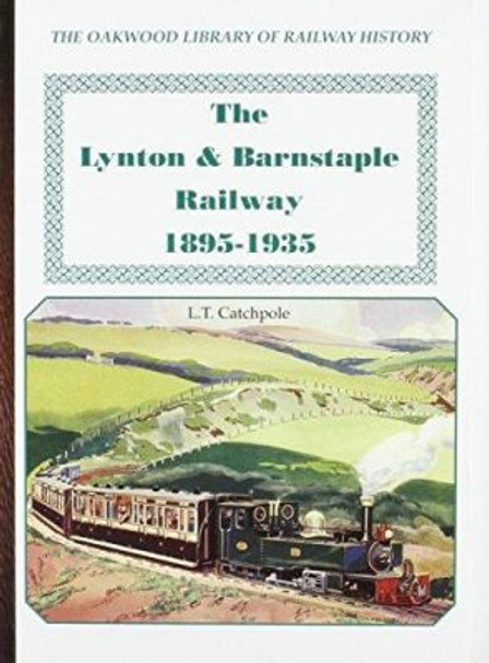 The Lynton & Barnstaple Railway by L.T. Cathcpole 9780853617259