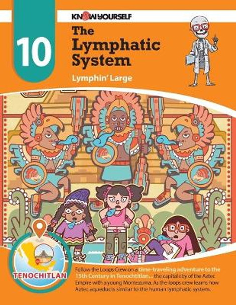 The Lymphatic System: Lymphin' Large - Adventure 10 by Know Yourself 9780998819778