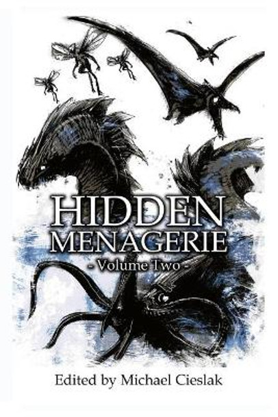 Hidden Menagerie Vol 2 by Michael Cieslak 9780998887821