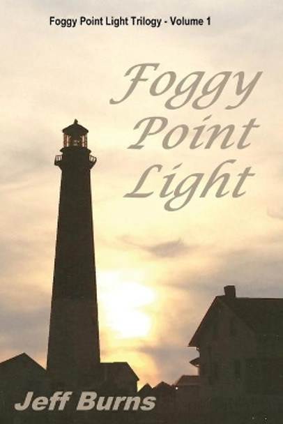 Foggy Point Light by Jeff Burns 9780998974200