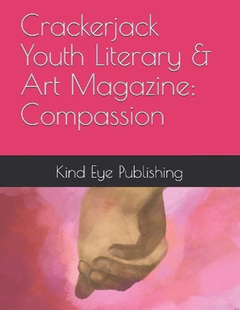 Crackerjack Youth Literary & Art Magazine: Compassion by Avanti Pradhan Vadivelu 9780999226285