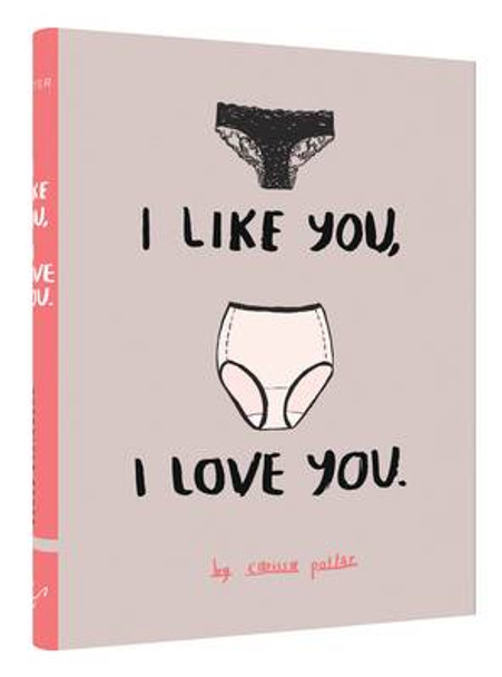 I Like You, I Love You by Carissa Potter Carlson 9781452144986