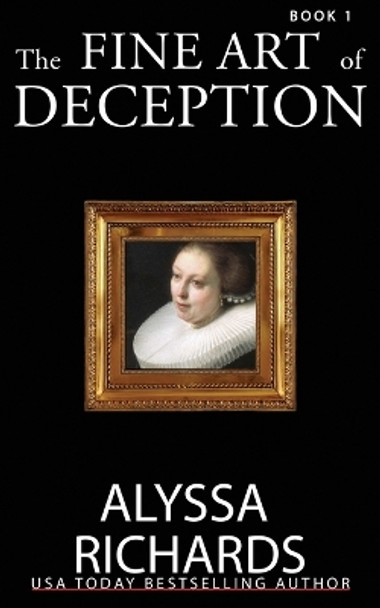 The Fine Art of Deception by Alyssa Richards 9780999155509
