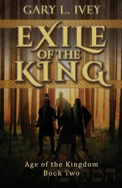 Exile of the King by Gary L Ivey 9780999396841