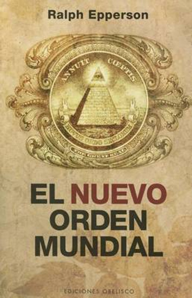 Nuevo Orden Mundial, El by Ralph Epperson 9788416192106