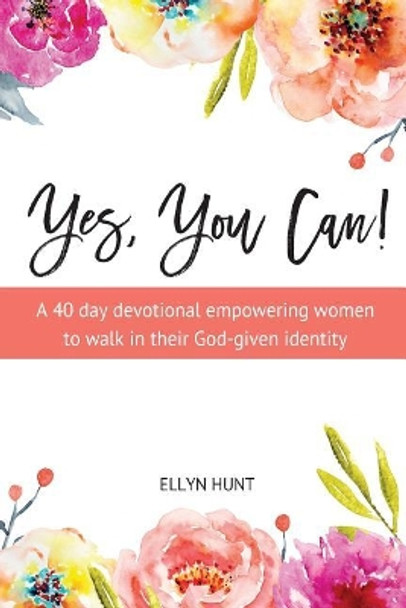 Yes, You Can! by Ellyn Hunt 9780999467701