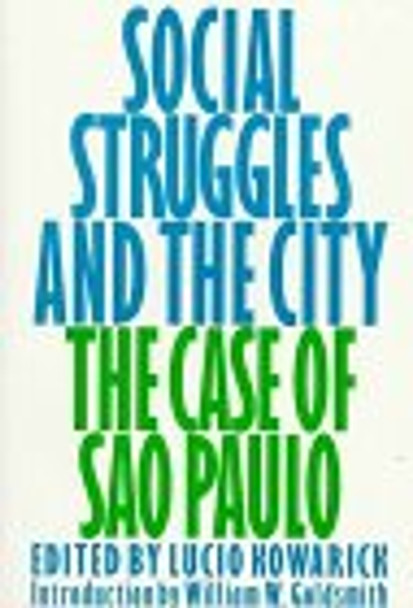 Social Struggles and the City: Case of Sao Paulo by Lucio Kowarick 9780853458630