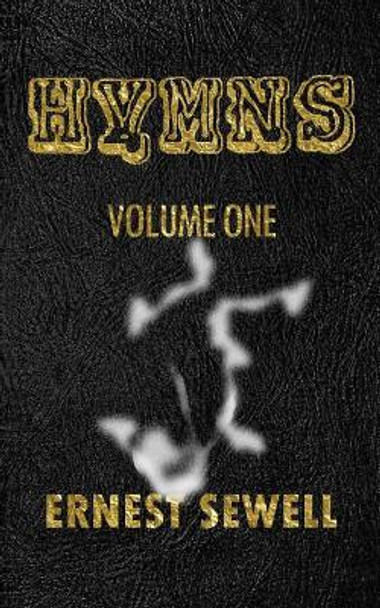 HYMNS Volume One by Ernest Sewell 9780999432822