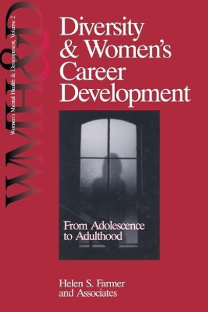 Diversity and Women's Career Development: From Adolescence to Adulthood by Helen S. Farmer 9780761904908