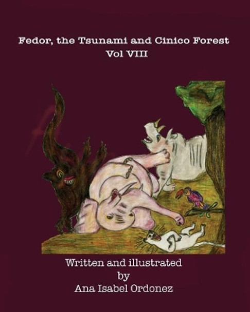 Fedor, the Tsunami and Cinico Forest by Ana Isabel Ordonez 9780999717202