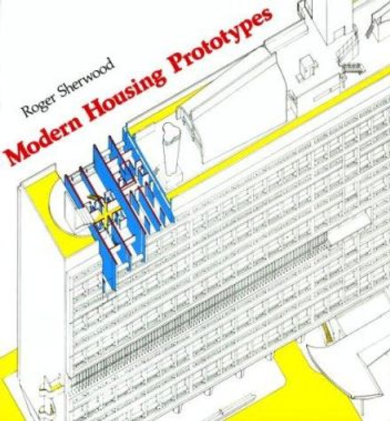 Modern Housing Prototypes by Roger Sherwood 9780674579422