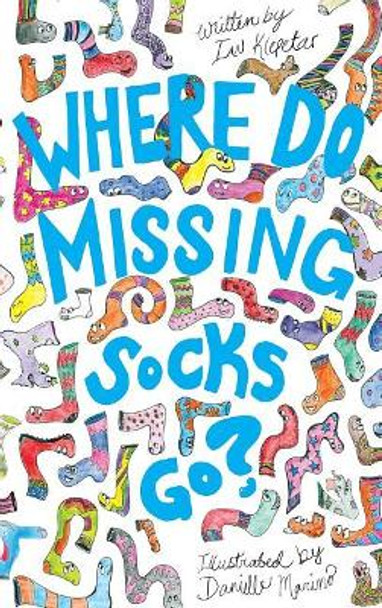 Where Do Missing Socks Go? by Ian Klepetar 9780999886502