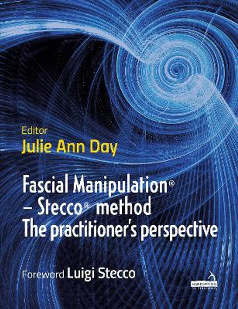 Fascial Manipulation (R) - Stecco (R) method The practitioner's perspective by Julie Ann Day