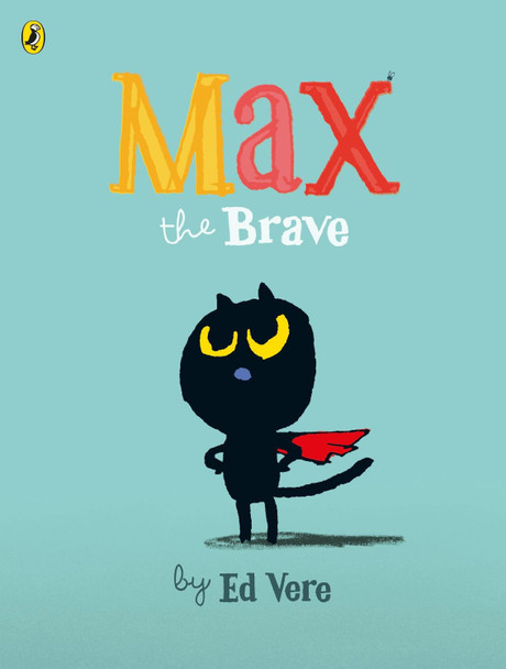 Max the Brave Ed Vere 9780723286707